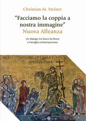 «Facciamo la coppia a nostra immagine». Nuova Alleanza. Un dialogo tra Sacra Scrittura e famiglia contemporanea