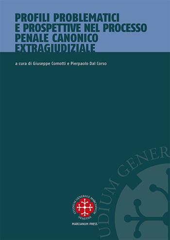 Profili problematici e prospettive nel processo penale canonico extragiudiziale  - Libro Marcianum Press 2025, Studi | Libraccio.it