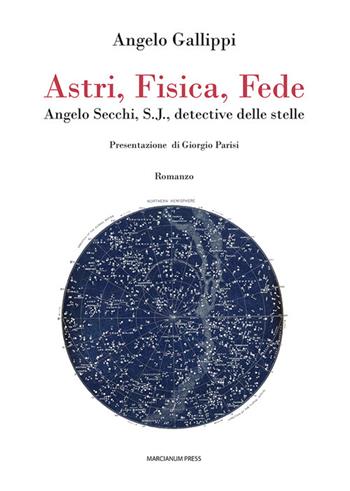 Astri, fisica, fede. Angelo Secchi, S.J., detective delle stelle - Angelo Gallippi - Libro Marcianum Press 2026, Romanzi | Libraccio.it