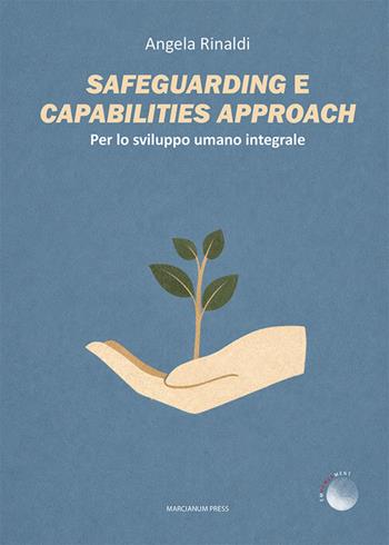 Safeguarding e capabilities approach. Per lo sviluppo umano integrale - Angela Rinaldi - Libro Marcianum Press 2026, Empowerment | Libraccio.it
