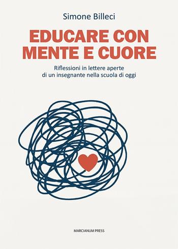 Educare con mente e cuore. Riflessioni in lettere aperte di un insegnante nella scuola di oggi - Simone Billeci - Libro Marcianum Press 2026, Varie | Libraccio.it