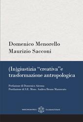 (In)giustizia «creativa» e trasformazione antropologica