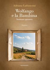 Wolfango e la bambina. Seminare speranza