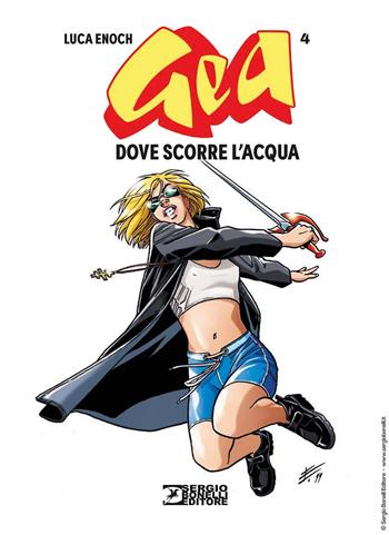 Gea. Vol. 4: Dove scorre l'acqua - Luca Enoch - Libro Sergio Bonelli Editore 2024 | Libraccio.it