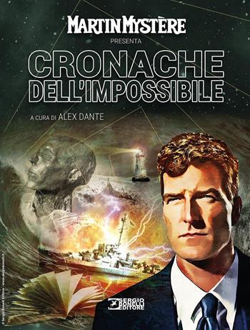 Martin Mystère presenta Cronache dell'impossibile - Alfredo Castelli - Libro Sergio Bonelli Editore 2024 | Libraccio.it