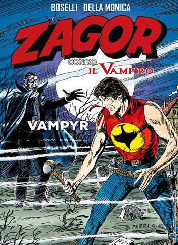 Vampyr. Zagor contro il vampiro - Mauro Boselli, Della Monica - Libro Sergio Bonelli Editore 2024 | Libraccio.it