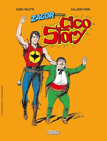 Zagor presenta Cico story - Guido Nolitta, Gallieno Ferri - Libro Sergio Bonelli Editore 2024 | Libraccio.it