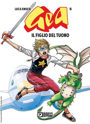 Gea. Vol. 5: Il figlio del tuono - Luca Enoch - Libro Sergio Bonelli Editore 2025 | Libraccio.it