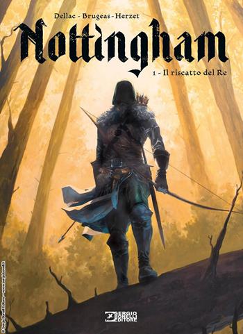 Nottingham. Vol. 1: Il riscatto del re - Vincent Brugeas, Emmanuel Herzet, Benoît Dellac - Libro Sergio Bonelli Editore 2025 | Libraccio.it