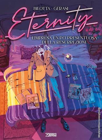 Eternity. Vol. 7: L' impresa un po' presuntuosa della resurrezione - Alessandro Bilotta - Libro Sergio Bonelli Editore 2025 | Libraccio.it