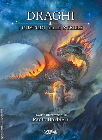 Draghi. I custodi delle stelle. Ediz. a colori - Paolo Barbieri - Libro Sergio Bonelli Editore 2025 | Libraccio.it