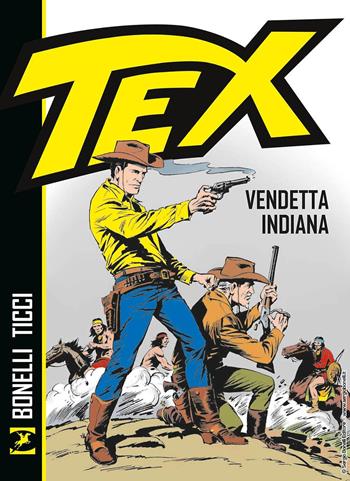 Tex. Vendetta indiana - Gianluigi Bonelli - Libro Sergio Bonelli Editore 2025 | Libraccio.it