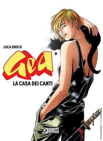 Gea. Vol. 9: La casa dei canti - Luca Enoch - Libro Sergio Bonelli Editore 2025 | Libraccio.it