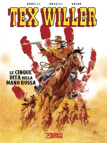 Le cinque dita della mano rossa. Tex Willer - Gianluigi Bonelli, Mauro Boselli - Libro Sergio Bonelli Editore 2026 | Libraccio.it