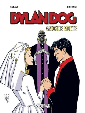 Amore e morte. Dylan Dog - Tiziano Sclavi - Libro Sergio Bonelli Editore 2026 | Libraccio.it