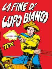 Tex collezione book. Vol. 19: La fine di lupo bianco