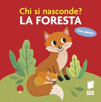 La foresta. Chi si nasconde?  - Libro Buk Buk 2025 | Libraccio.it