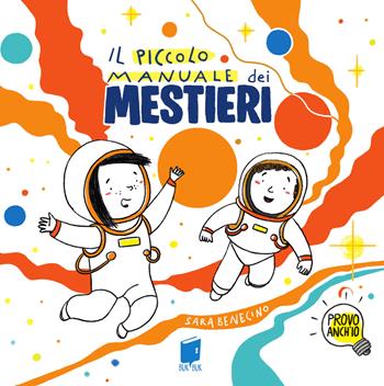 Il piccolo manuale dei mestieri - Sara Benecino - Libro Buk Buk 2025, Provo anch'io | Libraccio.it