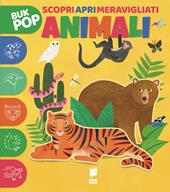 Animali. Scopri apri meravigliati. Ediz. a colori