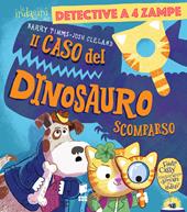 Il caso del dinosauro scomparso. Ediz. a colori