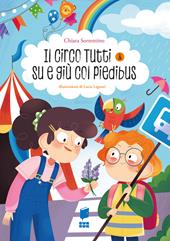Il circo. Tutti & su e giù col piedibus. Ediz. a colori