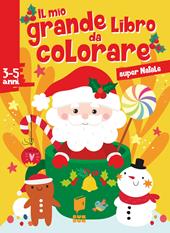 Il mio grande libro da colorare. Super Natale. Ediz. illustrata