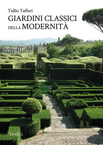 Giardini classici della modernità - Tullio Taffuri - Libro Ventus 2025 | Libraccio.it