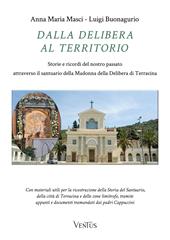 Dalla Delibera al territorio. Storie e ricordi del nostro passato attraverso il santuario della Madonna della Delibera di Terracina