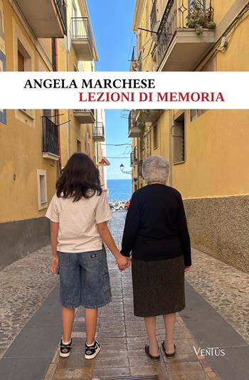 Lezioni di memoria - Angela Marchese - Libro Ventus 2026 | Libraccio.it