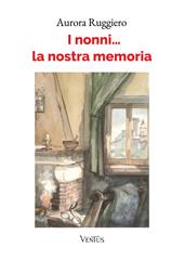 I nonni... la nostra memoria