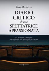 Diario critico di una spettatrice appassionata. 114 recensioni e un saggio, con lo sguardo alla meraviglia del cinema