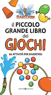 Il piccolo grande libro dei giochi. 60 attività per divertirsi