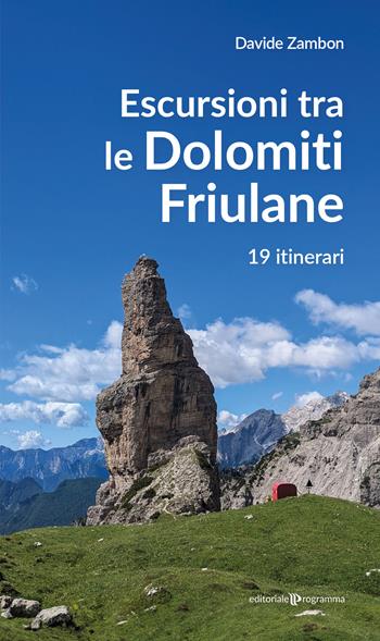 Escursioni tra le Dolomiti friulane. 19 itinerari - Davide Zambon - Libro Editoriale Programma 2025 | Libraccio.it