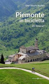 Piemonte in bicicletta. 20 itinerari