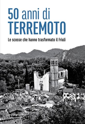 50 anni di terremoto. Le scosse che hanno trasformato il Friuli  - Libro Editoriale Programma 2026 | Libraccio.it