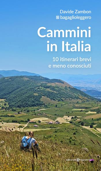 Cammini in Italia. 10 itinerari brevi e meno conosciuti - Davide Zambon - Libro Editoriale Programma 2026 | Libraccio.it