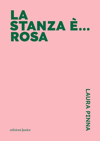 La stanza è... rosa - Laura Pinna - Libro Edizioni Junior 2025 | Libraccio.it