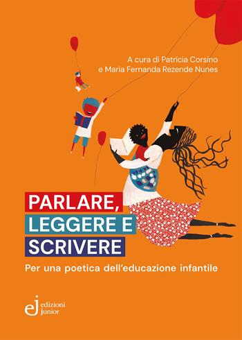 Parlare, leggere e scrivere. Per una poetica dell'educazione infantile - Maria Fernanda Rezende Nunes - Libro Edizioni Junior 2026 | Libraccio.it