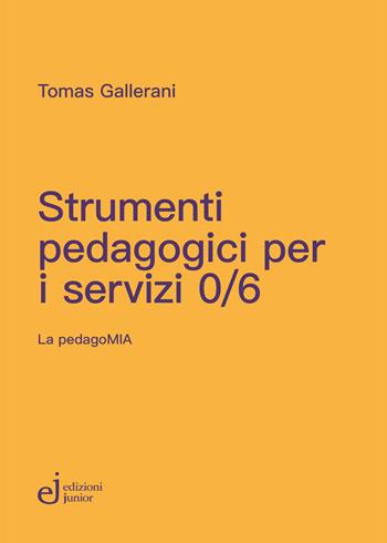 Strumenti pedagogici per i servizi 0/6 - Tomas Gallerani - Libro Edizioni Junior 2026, Fuori collana | Libraccio.it