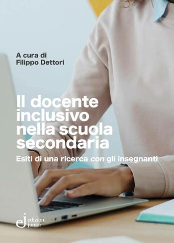 Il docente inclusivo nella scuola secondaria  - Libro Edizioni Junior 2026, Formare, educare, includere: la sfida dell’educazione contemporanea | Libraccio.it