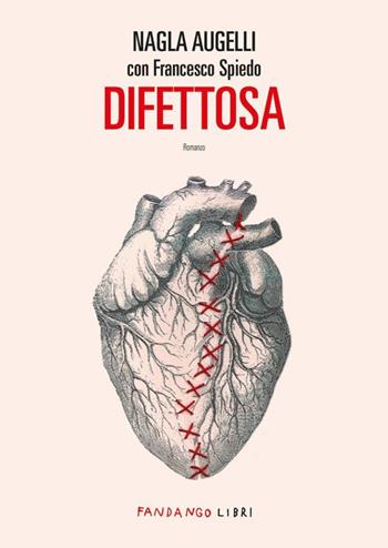 Difettosa - Nagla Augelli, Francesco Spiedo - Libro Fandango Libri 2024 | Libraccio.it
