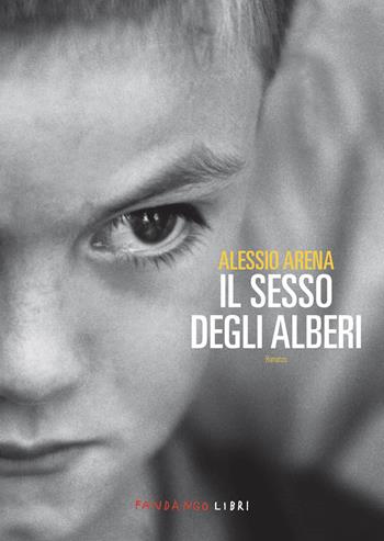 Il sesso degli alberi - Alessio Arena - Libro Fandango Libri 2025 | Libraccio.it
