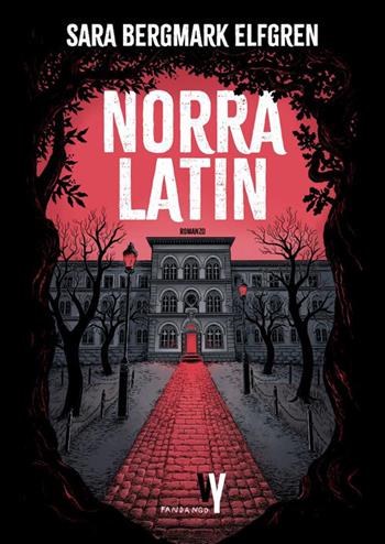 Norra latin - Sara B. Elfgren - Libro Fandango Libri 2025, Weird young | Libraccio.it