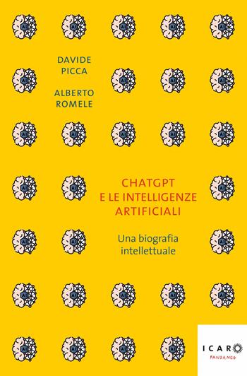 ChatGPT e le intelligenze artificiali - A. Romele, D. Picca - Libro Fandango Libri 2025, Icaro | Libraccio.it