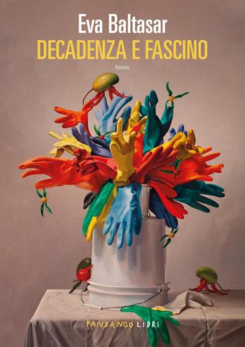 Decadenza e fascino - Eva Baltasar - Libro Fandango Libri 2025 | Libraccio.it