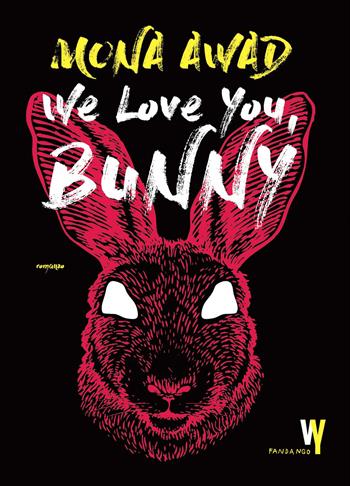 We love you, Bunny - Mona Awad - Libro Fandango Libri 2026, Weird young | Libraccio.it