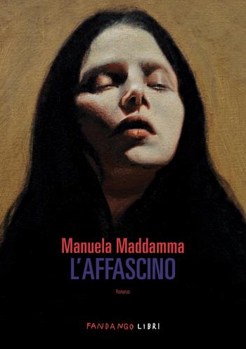 L'affascino - Manuela Maddamma - Libro Fandango Libri 2025 | Libraccio.it