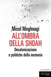All'ombra della Shoah. Decolonizzazione e politiche della memoria