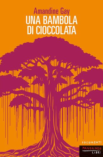Una bambola di cioccolata - Amandine Gay - Libro Fandango Libri 2026, Documenti | Libraccio.it