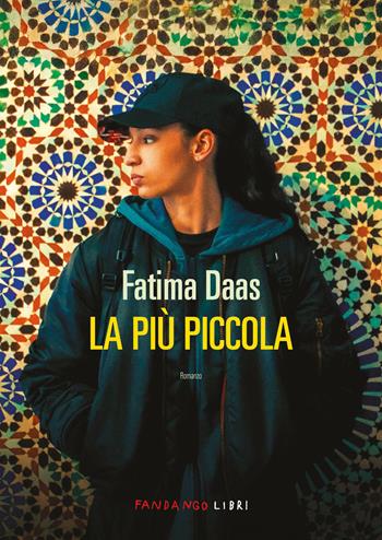 La più piccola. Nuova ediz. - Fatima Daas - Libro Fandango Libri 2026 | Libraccio.it
